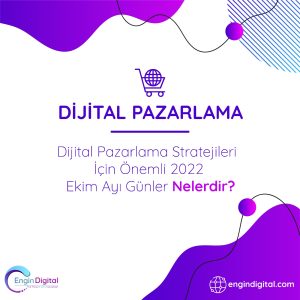 Dijital Pazarlama Stratejileri İçin Önemli 2022 Ekim Ayı Günler Nelerdir - Dijital Pazarlama