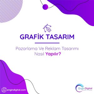 Pazarlama Ve Reklam Tasarımı Nasıl Yapılır - Grafik Tasarım